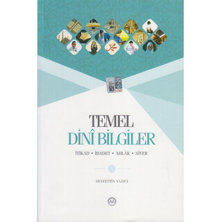 Temel Dini Bilgiler(İtikad, İbadet, Ahlâk, Siyer)