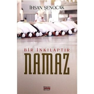 İhsan Şenocak Bir Inkilaptır Namaz