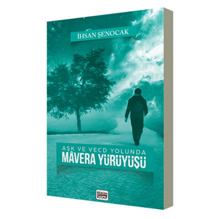 İhsan Şenocak Aşk ve Vecd Yolunda Mavera Yürüyüşü