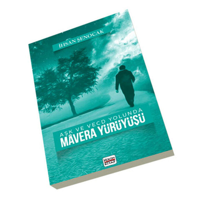 İhsan Şenocak Aşk ve Vecd Yolunda Mavera Yürüyüşü