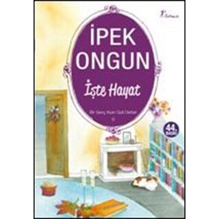 Ipek Ongun Işte Hayat Bir Genç Kızın Gizli Defteri