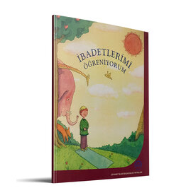 İbadetlerimi Öğreniyorum