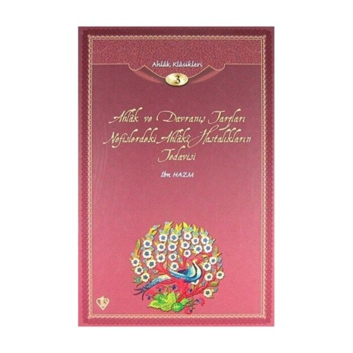 Ahlak ve davranış Tarzları nefislerdeki Ahlaki Hastalıkların Tedavisi Ibn HAZM   Ahlak Klasikleri 3. seri