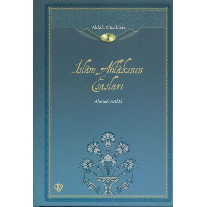 İslam Ahlakının Esasları- Ahlak Klasikleri 1
