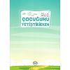 Çocuğumu Yetiştirirken
