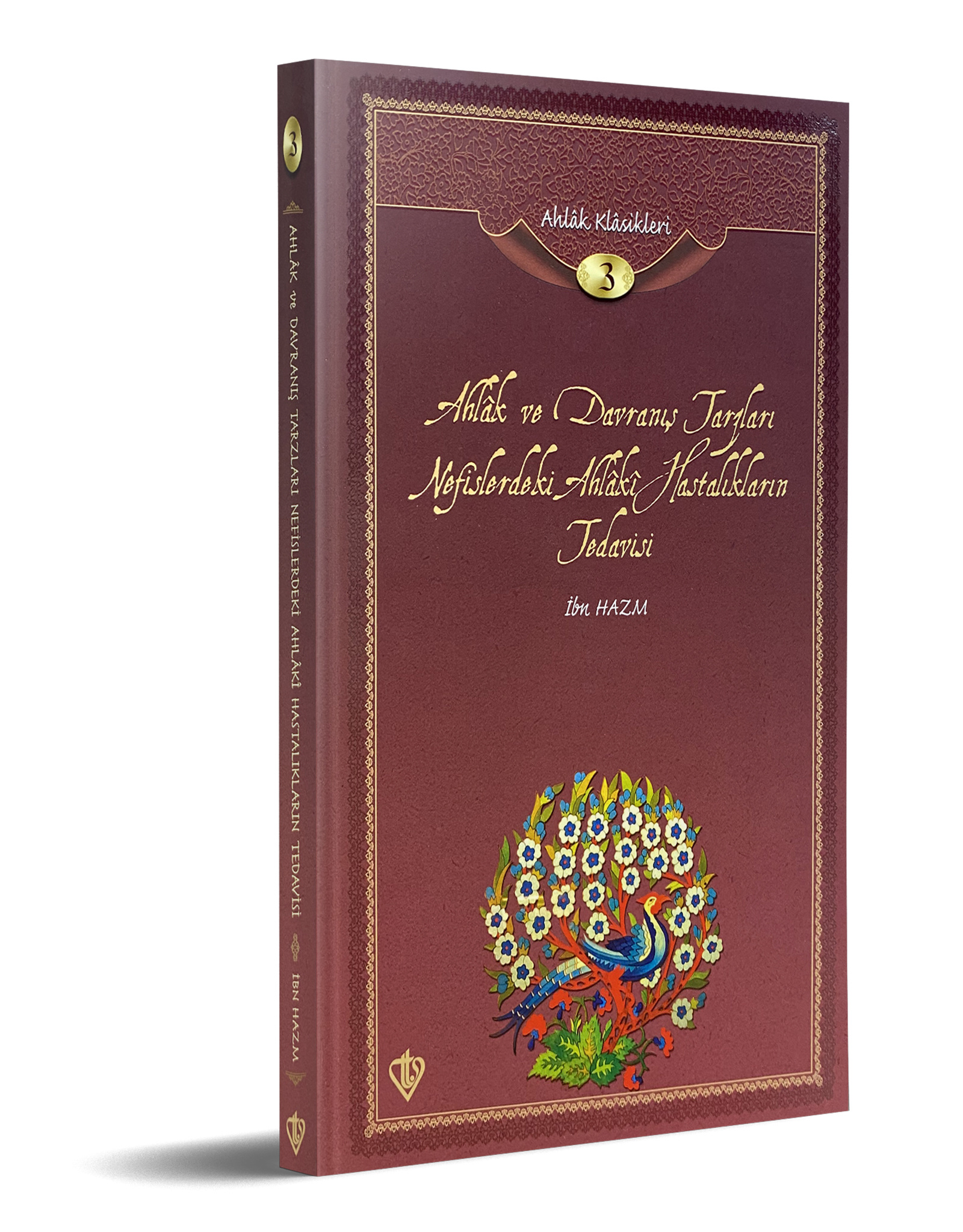 Ahlak ve davranış Tarzları nefislerdeki Ahlaki Hastalıkların Tedavisi Ibn HAZM   Ahlak Klasikleri 3. seri