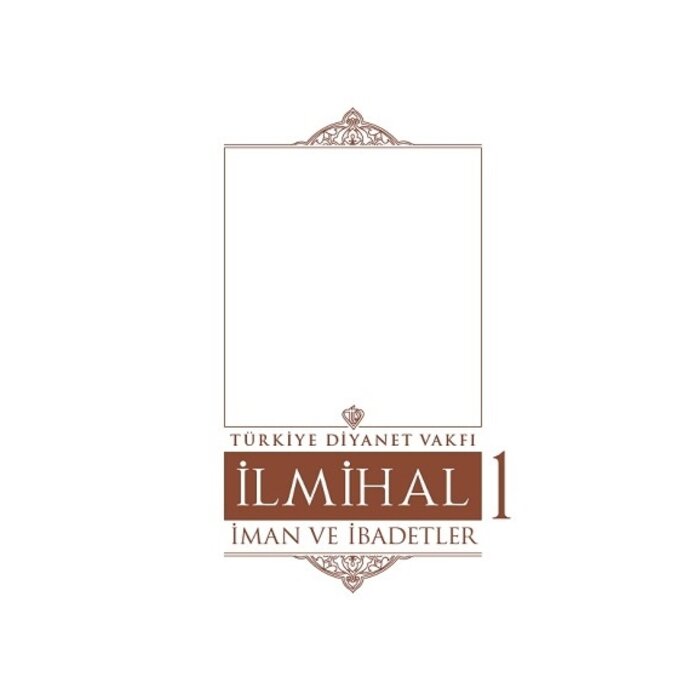 Islam Ilmihali 1.Cilt Iman ve Ibadetler