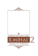 İslam İlmihali 2.Cilt İslam ve Toplum