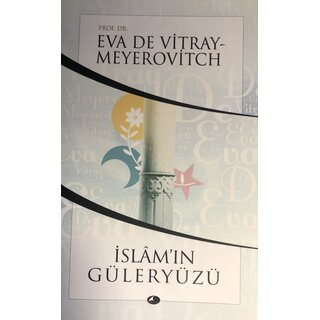 Eva De Vitray Meyerovitch İslam'ın Güleryüzü