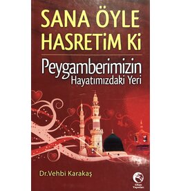 Sana Öyle Hasretim ki Peygamberimizin Hayatımızdaki Yeri