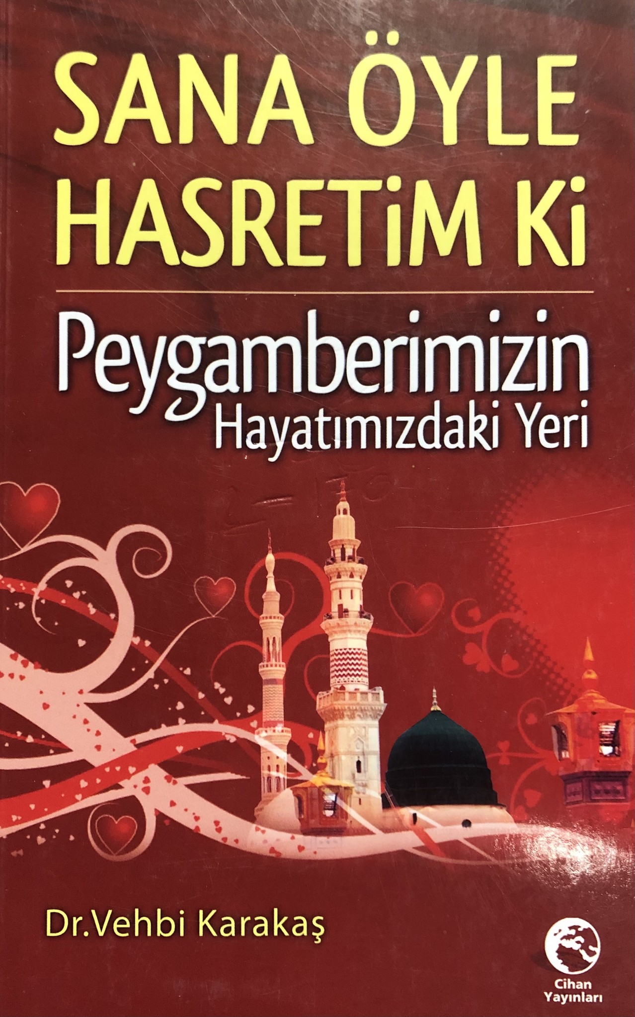 Vehbı Karakas Sana Öyle Hasretim ki Peygamberimizin Hayatımızdaki Yeri