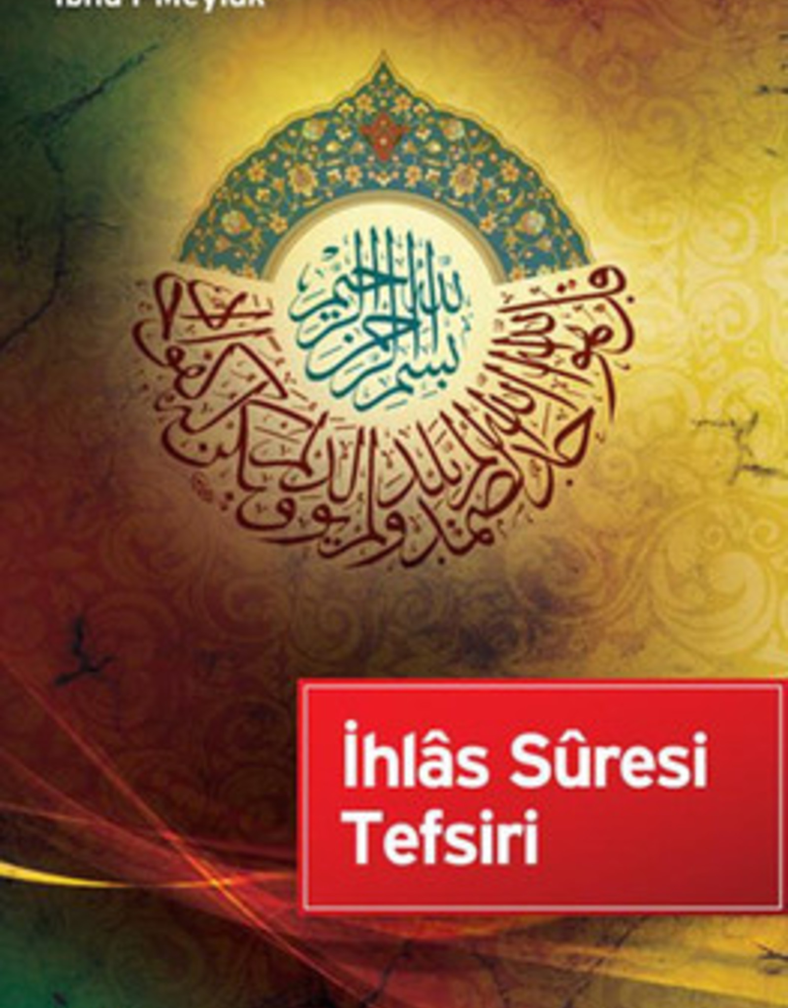 İhlas Suresi Tefsiri