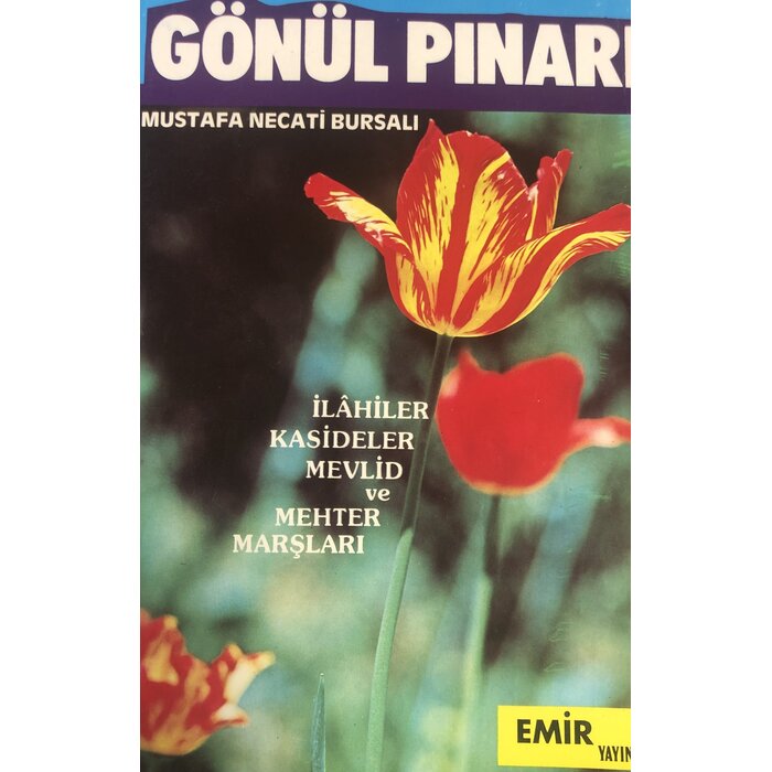 Mustafa Necati Bursali Gönül Pınarı, İlahiler Kasideler,