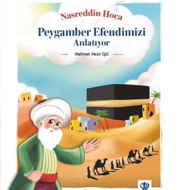 Nasreddin Hoca Peygamber Efendimizi Anlatıyor