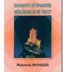 İskenderiye Kütüphanesini Müslümanlar mı yaktı?