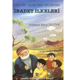 Derviş Dedenin Dilinden İbadet ilkeleri