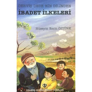 Huseyin Emin Ozturk Derviş Dedenin Dilinden İbadet ilkeleri