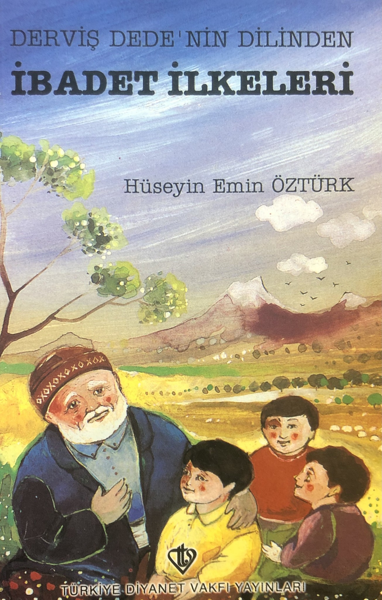 Huseyin Emin Ozturk Derviş Dedenin Dilinden İbadet ilkeleri