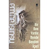 Bir Ben Vardır Bende Benden İçeri