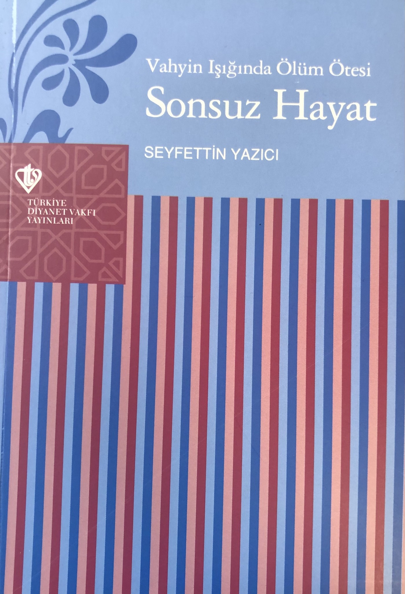 Seyfettin Yazici Vahyin Işığında Ölüm Ötesi Sonsuz Hayat