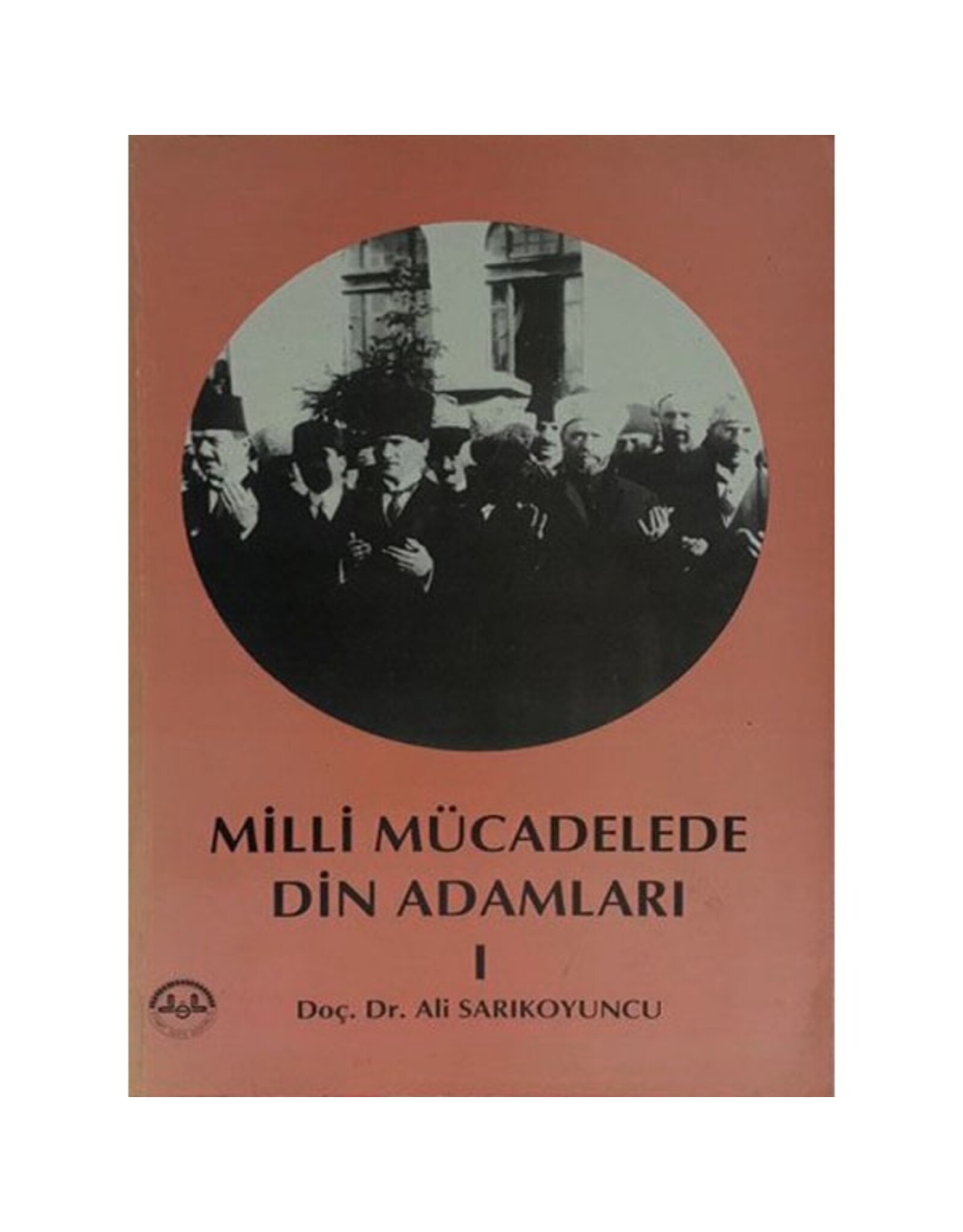 Milli Mücadelede Din Adamları (1.Cild)
