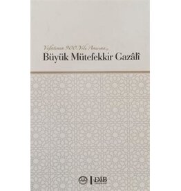 Vefatının 900. Yılı Anısına Büyük Mütefekkir Gazali