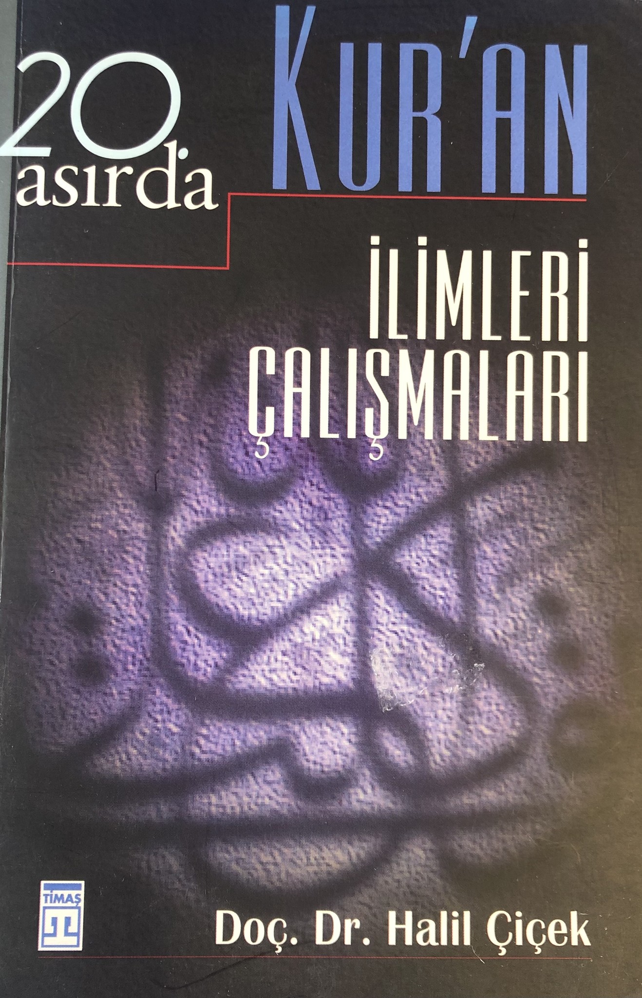 Halil Cicek 20. Asırda Kur'an İlimleri Çalışmaları