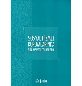 Sosyal Hizmet Kurumlarında Din Hizmetleri Rehberi