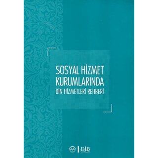 Sosyal Hizmet Kurumlarında Din Hizmetleri Rehberi