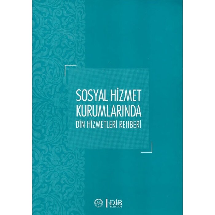 Sosyal Hizmet Kurumlarında Din Hizmetleri Rehberi