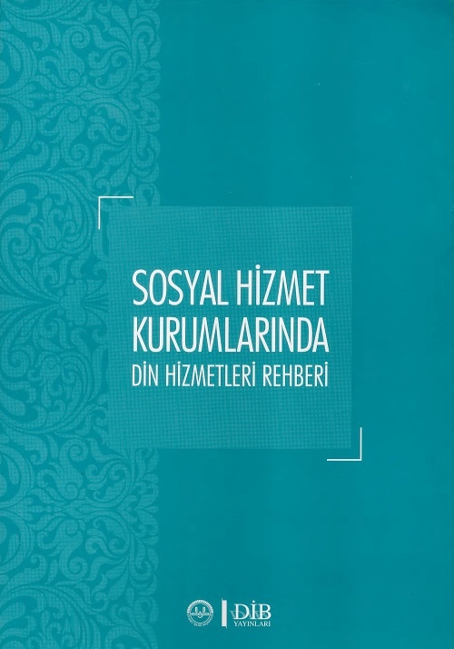 Sosyal Hizmet Kurumlarında Din Hizmetleri Rehberi