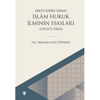 Ibrahim Kafi Donmez İslam Hukuk İlminin Esasları Usulül Fıkh