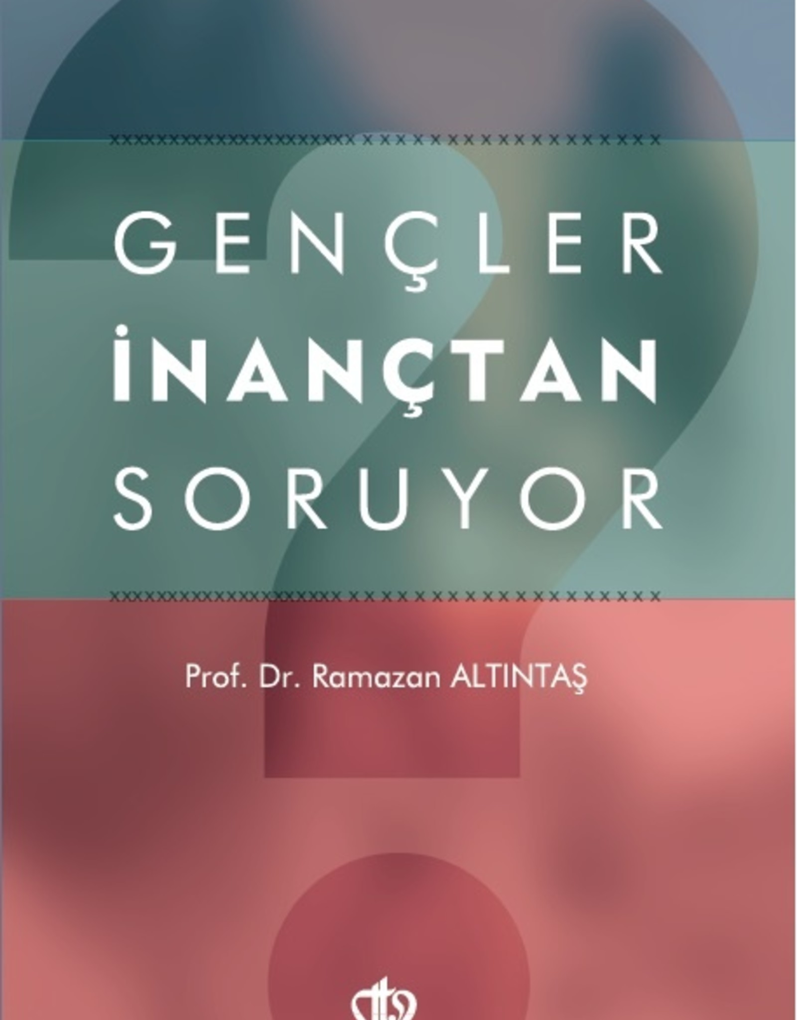 Gençler İnançtan Soruyor