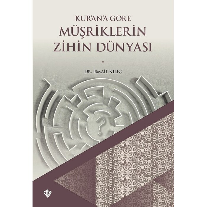 Ismail Kilic Kur'ana Göre Müşriklerin Zihin Dünyası