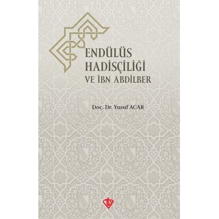 Endülüs Hadisçiliği Ve İbn Abdilber