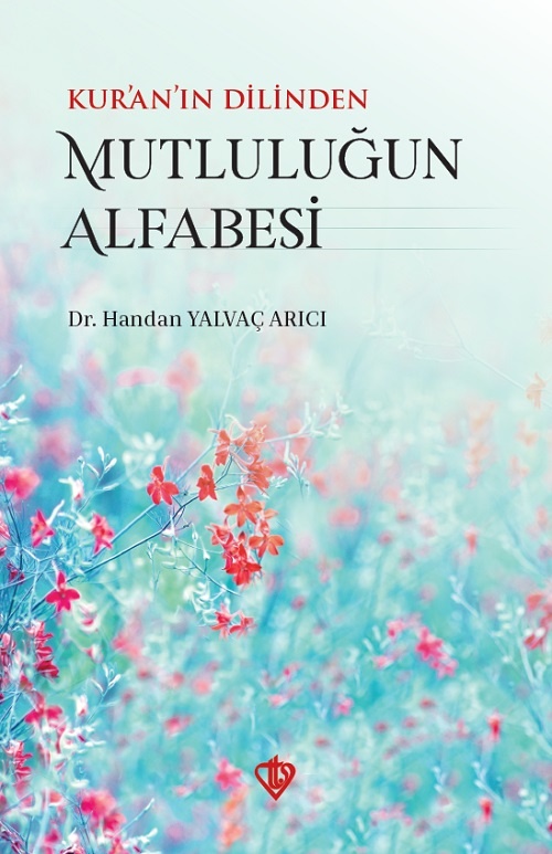 Handan Yalvaç Arıcı Kuranın Dilinden Mutluluğun Alfabesi