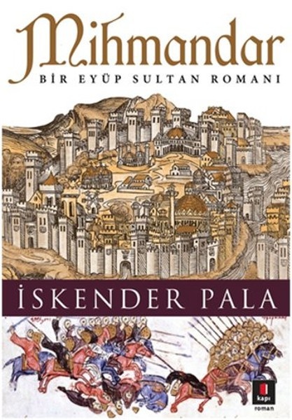 Iskender Pala Mihmandar Bir Eyüp Sultan Romanı