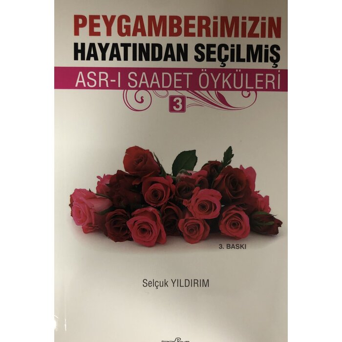 Selcuk Yildirim Peygamberimizin Hayatından Seçilmiş Asrı Saadet Öyküleri -3