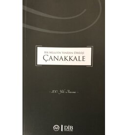 Bir Milletin Yeniden Dirilişi Çanakkale 100. Yıl Anısna