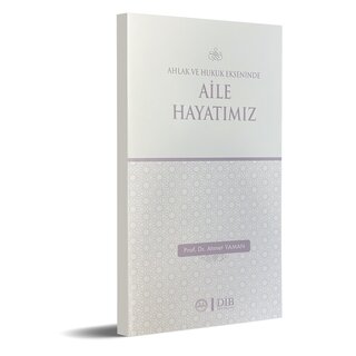 Ahmet Yaman Ahlak ve Hukuk Ekseninde Aile Hayatımız