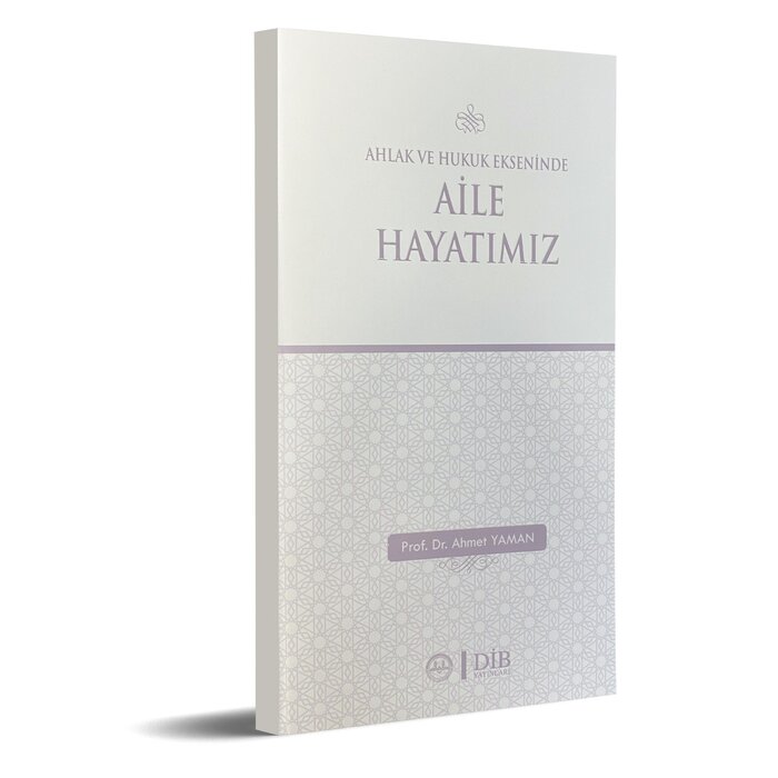 Ahmet Yaman Ahlak ve Hukuk Ekseninde Aile Hayatımız