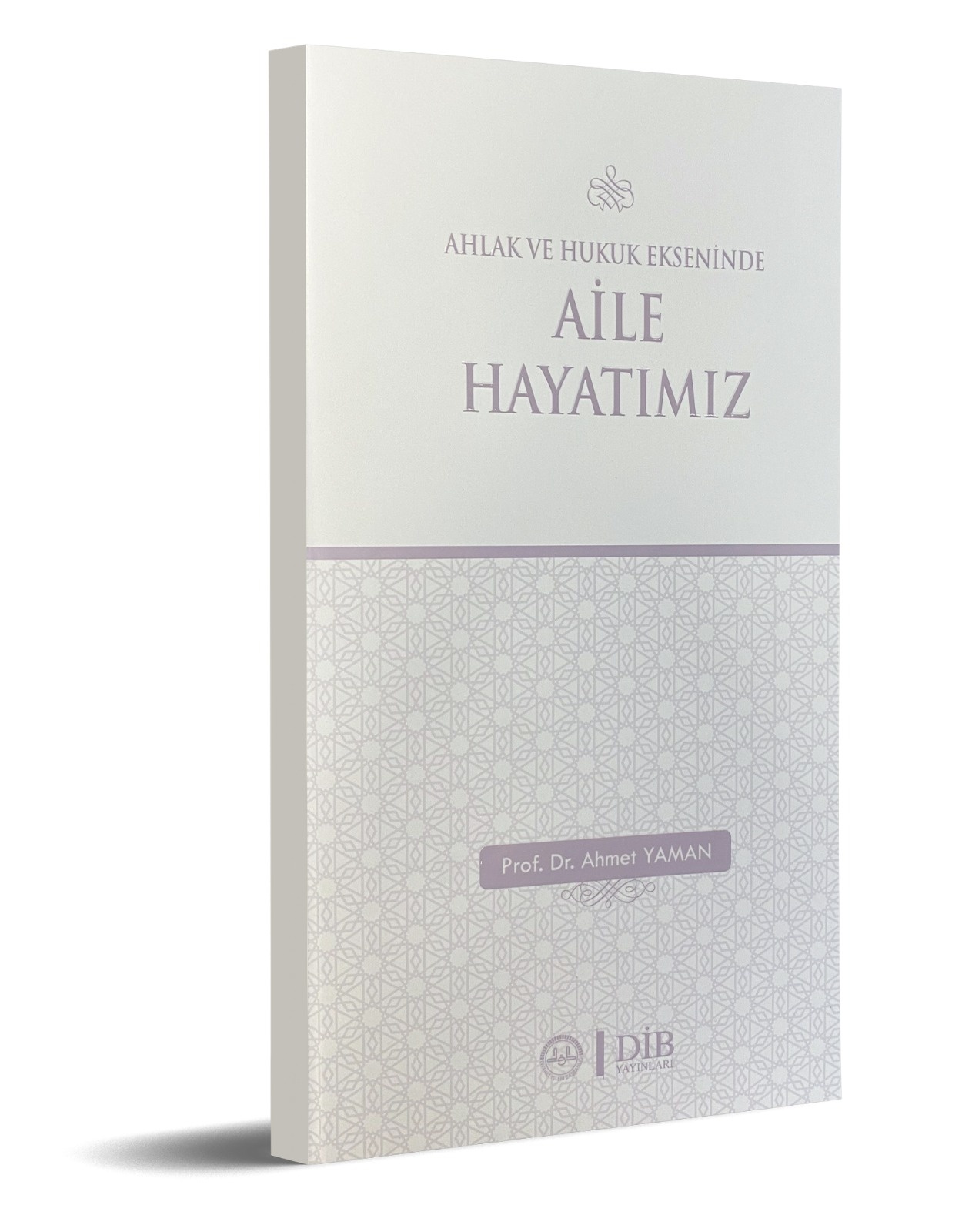 Ahmet Yaman Ahlak ve Hukuk Ekseninde Aile Hayatımız