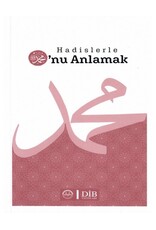 Hadislerle O'nu Anlamak