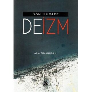 Bulent Baloglu Son Hurafe Deizm