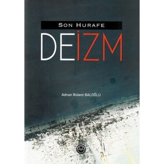 Bulent Baloglu Son Hurafe Deizm