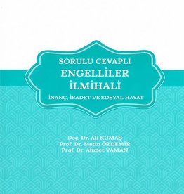 Sorulu Cevaplı Engelliler İlmihali inanç , ibadet ve sosyal hayat