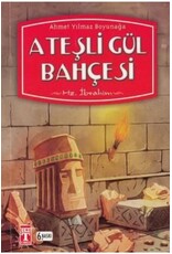 Ateşli Gül Bahçesi Hz. İbrahim