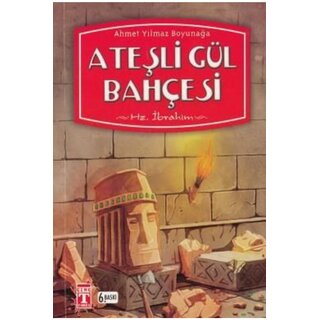 Ateşli Gül Bahçesi Hz. İbrahim