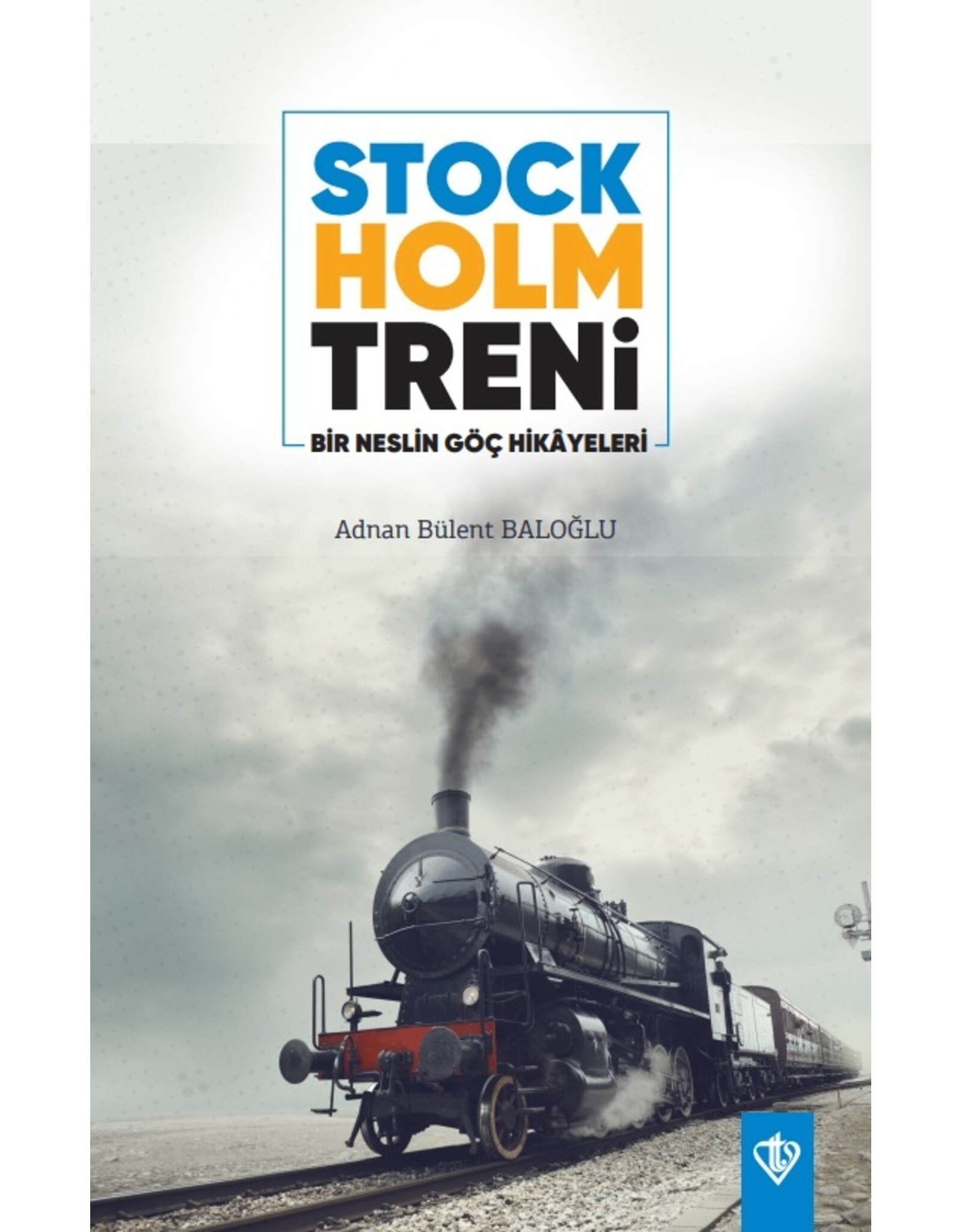 Stockholm Treni Bir Neslin Göç Hikayeleri