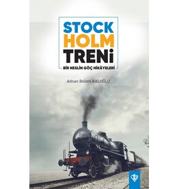 Stockholm Treni Bir Neslin Göç Hikayeleri
